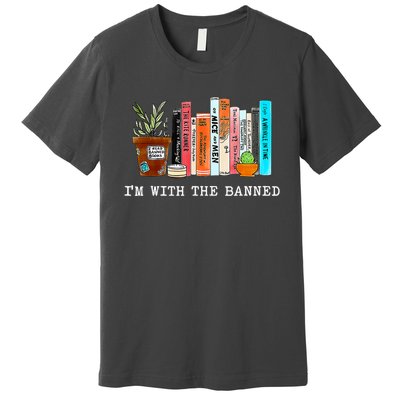 Im With The Banned Books I Read Banned Books Lovers Premium T-Shirt