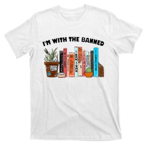 Im With The Banned Love Reading Books Outfit For Bookworms T-Shirt