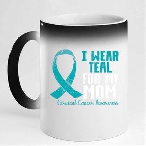 I Wear Teal For My Mom Teal Ribbon Cervical Cancer Awareness Cool Gift 11oz Black Color Changing Mug