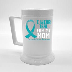 I Wear Teal For My Mom Teal Ribbon Cervical Cancer Awareness Cool Gift Beer Stein