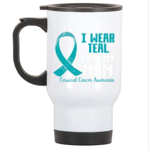 I Wear Teal For My Mom Teal Ribbon Cervical Cancer Awareness Cool Gift Stainless Steel Travel Mug