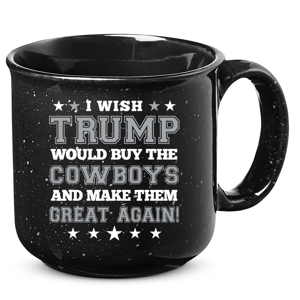 I Wish Trump And Make The Cowboys Great Again 15oz Campfire Ceramic Mug