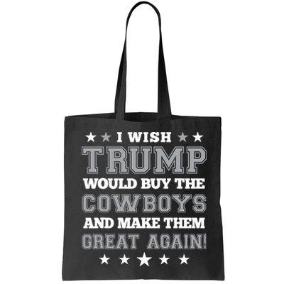 I Wish Trump And Make The Cowboys Great Again Bag