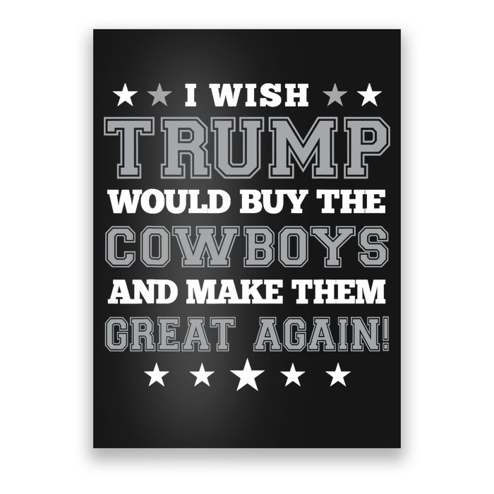I Wish Trump And Make The Cowboys Great Again Poster