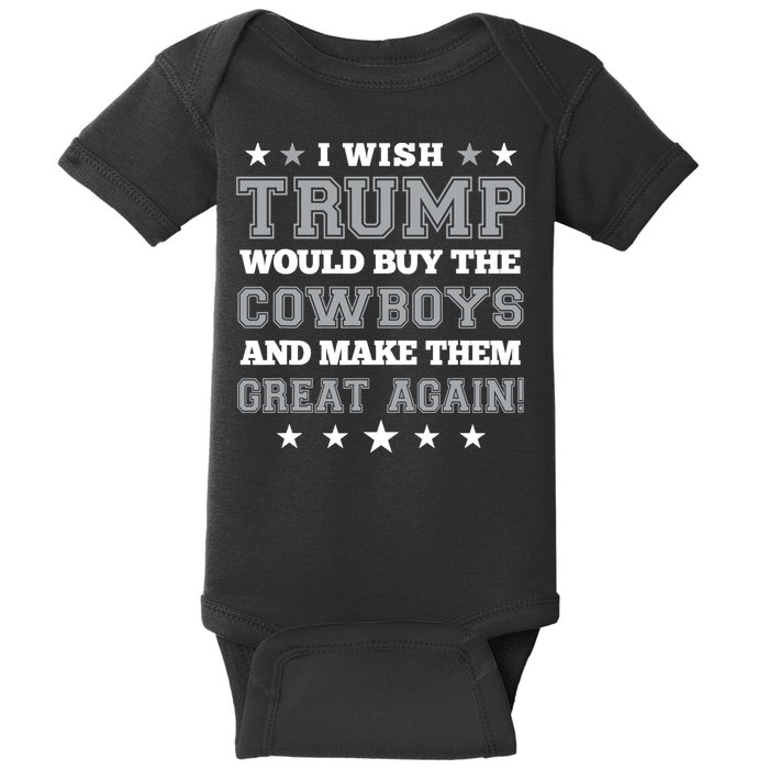 I Wish Trump And Make The Cowboys Great Again Baby Bodysuit