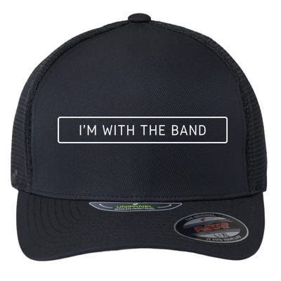I'm With The Band Funny Flexfit Unipanel Trucker Cap