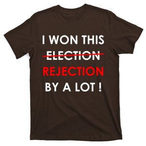 I Won This Election Rejection By A Lot Anti DONALD TRUMP T-Shirt