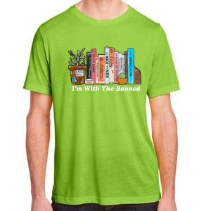 I'm With The Banned Book Funny Bookworm Gift Idea Trending Adult ChromaSoft Performance T-Shirt