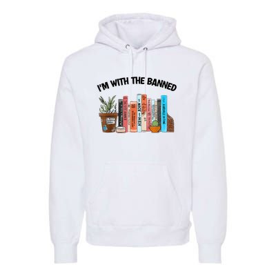 I'm With The Banned Funny Book Readers I Read Banned Books Premium Hoodie