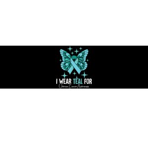 I Wear Teal For Ovarian Cancer Awareness Bumper Sticker