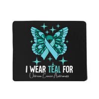 I Wear Teal For Ovarian Cancer Awareness Mousepad