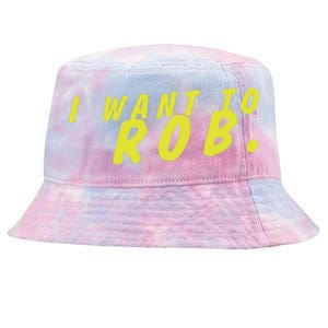 I Want To Rob Tie-Dyed Bucket Hat