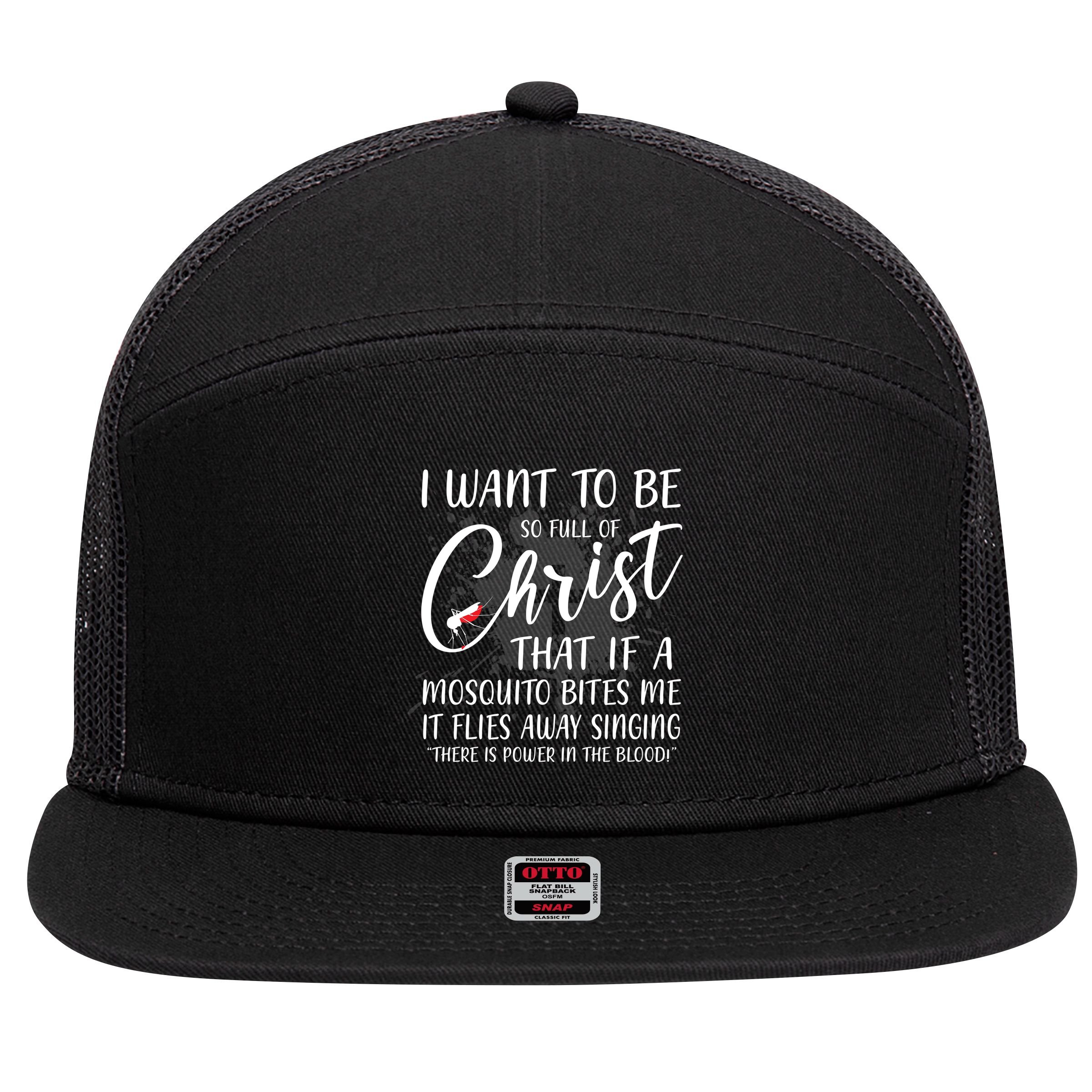 I Want To Be So Full Of Christ Mosquito Bite Funny Christian Quote 7 Panel Mesh Trucker Snapback Hat