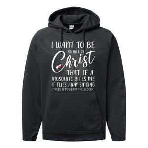 I Want To Be So Full Of Christ Mosquito Bite Funny Christian Quote Performance Fleece Hoodie