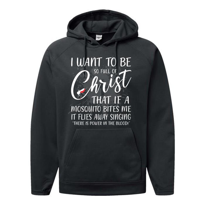 I Want To Be So Full Of Christ Mosquito Bite Funny Christian Quote Performance Fleece Hoodie