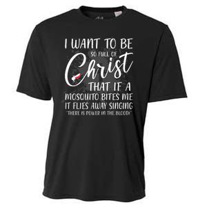 I Want To Be So Full Of Christ Mosquito Bite Funny Christian Quote Cooling Performance Crew T-Shirt