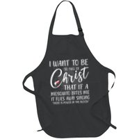 I Want To Be So Full Of Christ Mosquito Bite Funny Christian Quote Apron