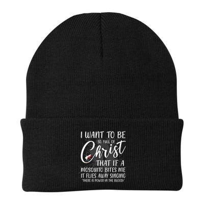 I Want To Be So Full Of Christ Mosquito Bite Funny Christian Quote Beanie