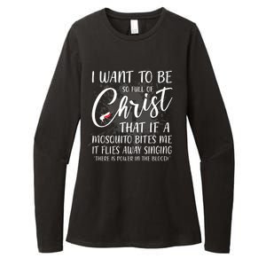 I Want To Be So Full Of Christ Mosquito Bite Funny Christian Quote Womens CVC Long Sleeve Shirt