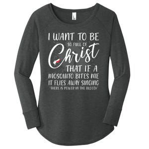 I Want To Be So Full Of Christ Mosquito Bite Funny Christian Quote Women's Perfect Tri Tunic Long Sleeve Shirt