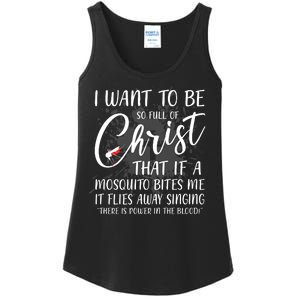 I Want To Be So Full Of Christ Mosquito Bite Funny Christian Quote Ladies Essential Tank