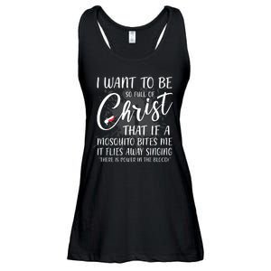 I Want To Be So Full Of Christ Mosquito Bite Funny Christian Quote Ladies Essential Flowy Tank