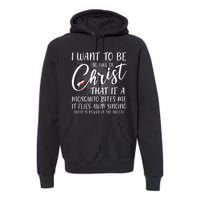 I Want To Be So Full Of Christ Mosquito Bite Funny Christian Quote Premium Hoodie