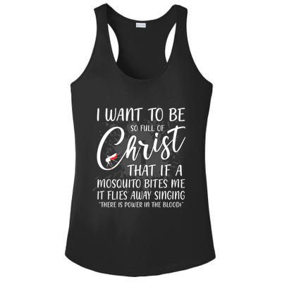 I Want To Be So Full Of Christ Mosquito Bite Funny Christian Quote Ladies PosiCharge Competitor Racerback Tank