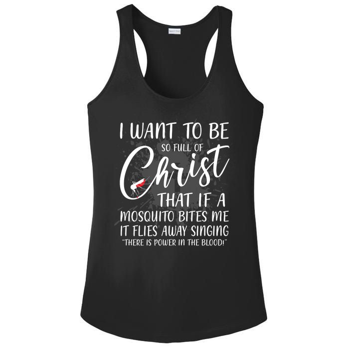 I Want To Be So Full Of Christ Mosquito Bite Funny Christian Quote Ladies PosiCharge Competitor Racerback Tank