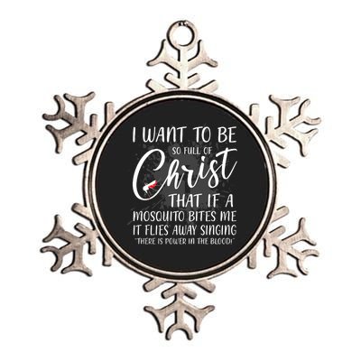 I Want To Be So Full Of Christ Mosquito Bite Funny Christian Quote Metallic Star Ornament