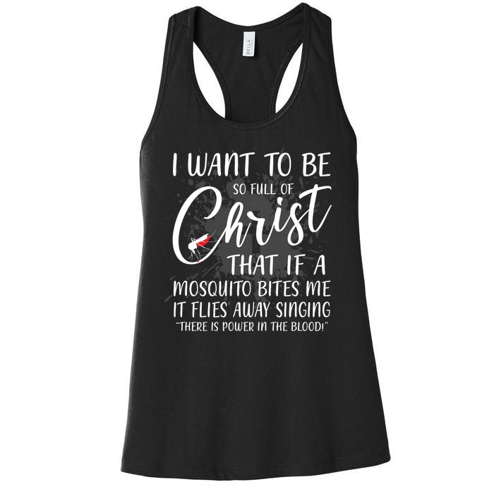 I Want To Be So Full Of Christ Mosquito Bite Funny Christian Quote Women's Racerback Tank