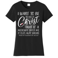 I Want To Be So Full Of Christ Mosquito Bite Funny Christian Quote Women's T-Shirt