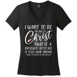 I Want To Be So Full Of Christ Mosquito Bite Funny Christian Quote Women's V-Neck T-Shirt