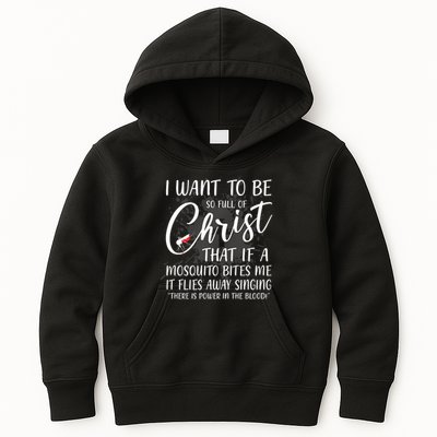 I Want To Be So Full Of Christ Mosquito Bite Funny Christian Quote Kids Hoodie