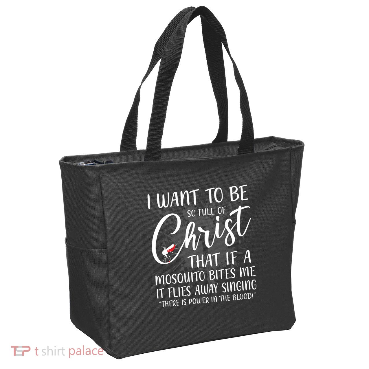 I Want To Be So Full Of Christ Mosquito Bite Funny Christian Quote Zip Tote Bag