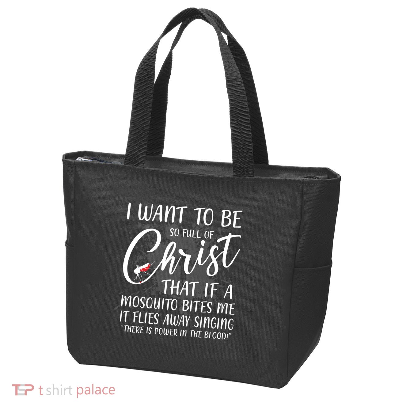 I Want To Be So Full Of Christ Mosquito Bite Funny Christian Quote Zip Tote Bag