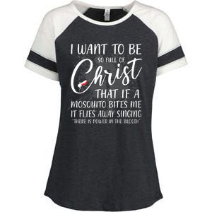 I Want To Be So Full Of Christ Mosquito Bite Funny Christian Quote Enza Ladies Jersey Colorblock Tee