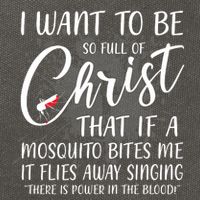 I Want To Be So Full Of Christ Mosquito Bite Funny Christian Quote Cotton Canvas Backpack