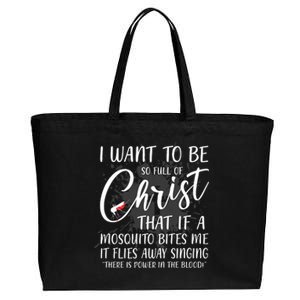 I Want To Be So Full Of Christ Mosquito Bite Funny Christian Quote Cotton Canvas Jumbo Tote