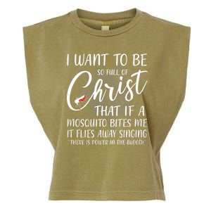 I Want To Be So Full Of Christ Mosquito Bite Funny Christian Quote Garment-Dyed Women's Muscle Tee