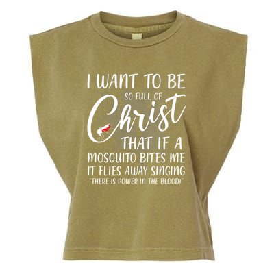 I Want To Be So Full Of Christ Mosquito Bite Funny Christian Quote Garment-Dyed Women's Muscle Tee