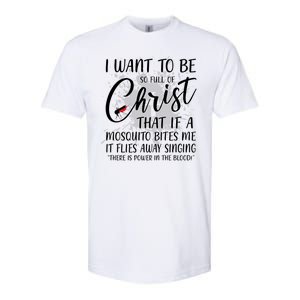 I Want To Be So Full Of Christ Mosquito Bite Funny Christian Quote Softstyle CVC T-Shirt