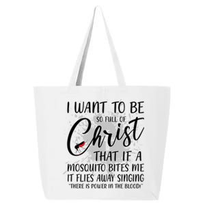 I Want To Be So Full Of Christ Mosquito Bite Funny Christian Quote 25L Jumbo Tote