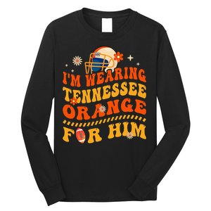 IM Wearing Tennessee Orange For Him Tennessee Football Long Sleeve Shirt