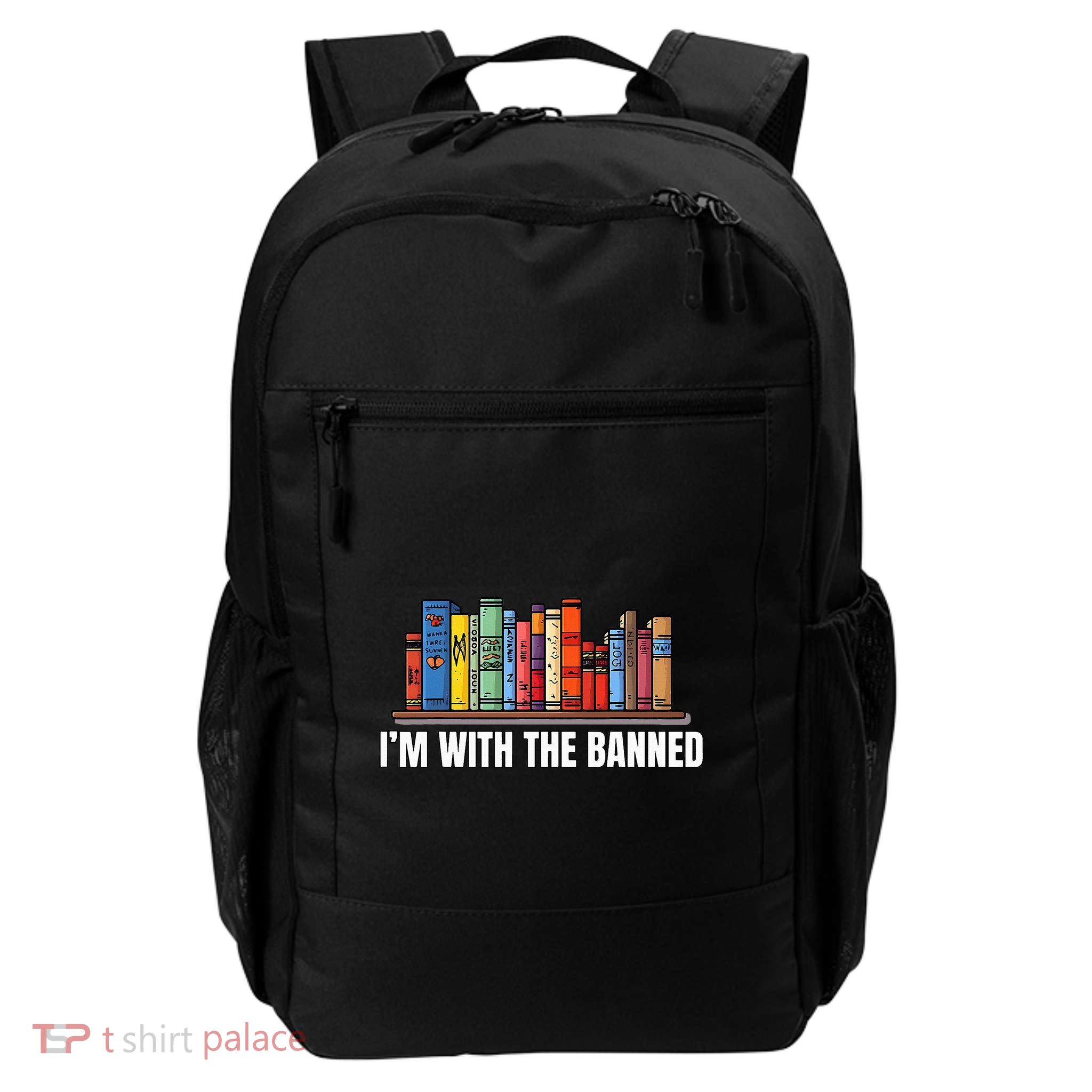 IM With The Banned Books I Read Banned Books Lovers Daily Commute Backpack