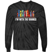 IM With The Banned Books I Read Banned Books Lovers Tie-Dye Long Sleeve Shirt