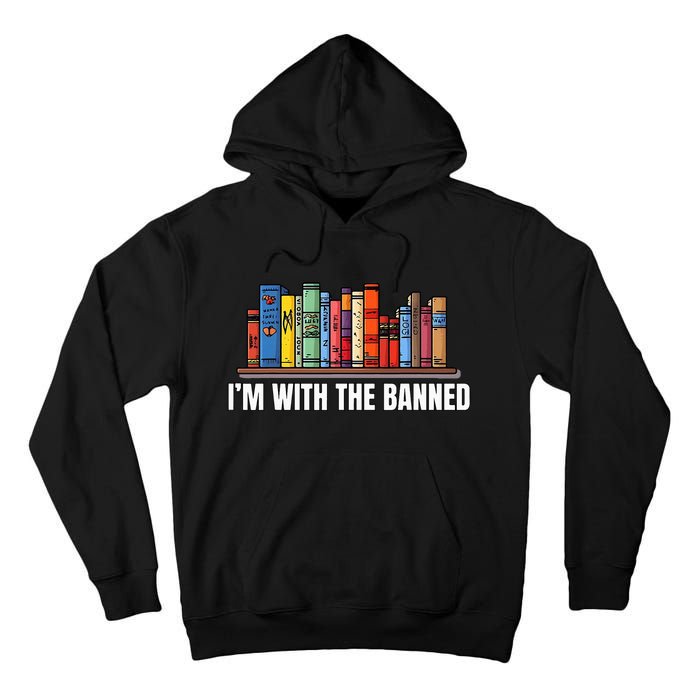 IM With The Banned Books I Read Banned Books Lovers Tall Hoodie