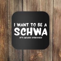 I Want To Be A Schwa ItS Never Stressed Coaster