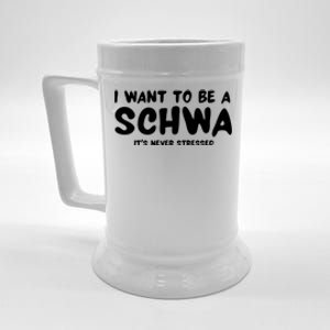 I Want To Be A Schwa ItS Never Stressed Beer Stein