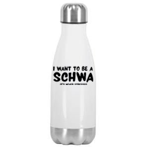 I Want To Be A Schwa ItS Never Stressed Stainless Steel Insulated Water Bottle